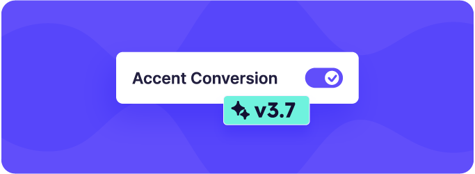 Introducing Accent  Conversion v3.7
